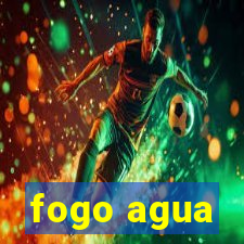 fogo agua